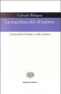 La macchina del «Furioso». Lettura dell'«Orlando» e delle «Satire»