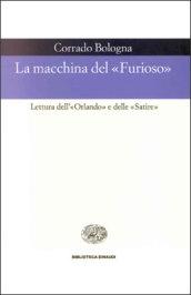 La macchina del «Furioso». Lettura dell'«Orlando» e delle «Satire»