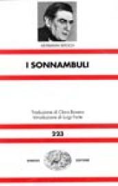 I sonnambuli. 1888: Pasenow o il Romanticismo. 1903: Esch o l'anarchia. 1918: Huguenau o il realismo