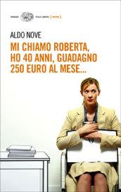 Mi chiamo Roberta, ho 40 anni, guadagno 250 euro al mese...