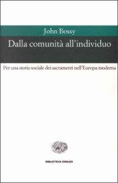 Dalla comunità all'individuo. Per una storia sociale dei sacramenti nell'Europa moderna