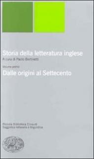 Storia della letteratura inglese. Vol. 1: Dalle origini al Settecento.