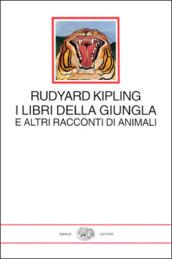 I libri della giungla e altri racconti di animali