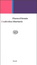 L'individuo libertario. Percorsi di filosofia morale e politica nell'orizzonte del finito