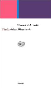 L'individuo libertario. Percorsi di filosofia morale e politica nell'orizzonte del finito