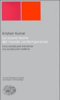 Le nuove teorie del mondo contemporaneo. Dalla società post-industriale alla società post-moderna