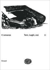 Il romanzo. 4.Temi, luoghi, eroi