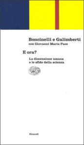 E ora? La dimensione umana e le sfide della scienza