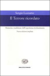 Il Terrore ricordato. Memoria e tradizione dell'esperienza rivoluzionaria