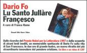 Santo jullàre Françesco. Con videocassetta (Lu)