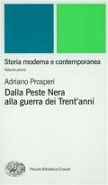 Storia moderna e contemporanea. Vol. 1: Dalla peste nera alla Guerra dei trent'Anni.