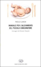 Manuale per l'allevamento del piccolo consumatore