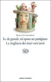 Io, da grande, mi sposo un partigiano. La ringhiera dei miei vent'anni