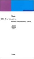 Chi dice umanità. Guerra, diritto e ordine globale