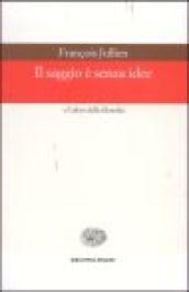 Il saggio è senza idee o l'altro della filosofia