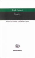 Nord. Scrittori in Piemonte, Lombardia e Liguria