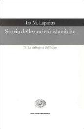 Storia delle società islamiche. 2.La diffusione dell'islam. Secoli X-XIX