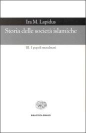 Storia delle società islamiche. 3.I popoli musulmani. Secoli XIX-XX