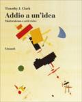 Addio a un'idea. Modernismo e arti visive