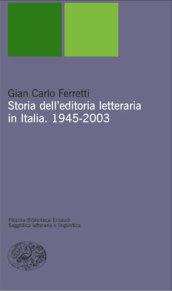 Storia dell'editoria letteraria in Italia. 1945-2003