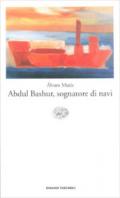 Abdul Bashur, sognatore di navi