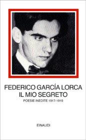 Il mio segreto. Poesie inedite 1917-1919