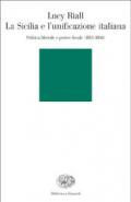 La Sicilia e l'unificazione italiana. Politica liberale e potere locale (1815-1866)