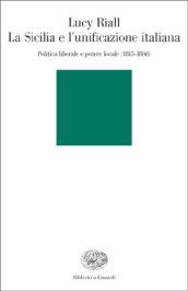 La Sicilia e l'unificazione italiana. Politica liberale e potere locale (1815-1866)