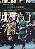 Destino comune. Dittatura, politica estera e guerra nell'Italia fascista e nella Germania nazista