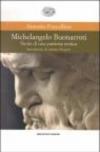 Michelangelo Buonarroti. Storia di una passione eretica
