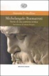 Michelangelo Buonarroti. Storia di una passione eretica