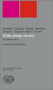 Diritto privato romano. Un profilo storico