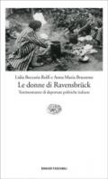 Le donne di Ravensbruck. Testimonianze di deportate politiche italiane