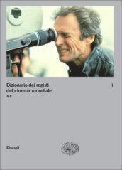 Dizionario dei registi del cinema mondiale. 1.A-F