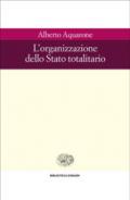 L'organizzazione dello Stato totalitario