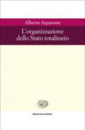 L'organizzazione dello Stato totalitario