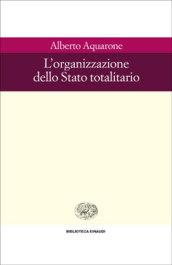 L'organizzazione dello Stato totalitario