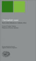 I formalisti russi. Teoria della letteratura e metodo critico