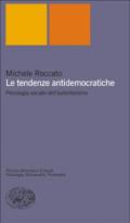 Le tendenze antidemocratiche. Psicologia sociale dell'autoritarismo