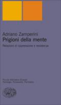 Prigioni della mente. Relazioni di oppressione e resistenza