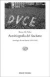 Autobiografia del fascismo. Antologia di testi fascisti 1919-1945