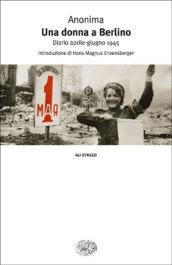 Una donna a Berlino. Diario aprile-giugno 1945