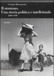 Il sionismo. Una storia politica e intellettuale (1860-1940)