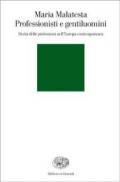 Professionisti e gentiluomini. Storia delle professioni nell'Europa contemporanea