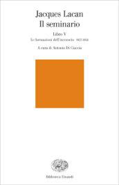 Il seminario. Libro V. Le formazioni dell'inconscio 1957-1958