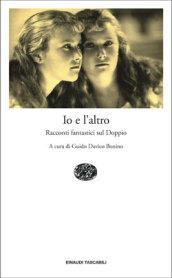 Io e l'altro. Racconti fantastici sul Doppio