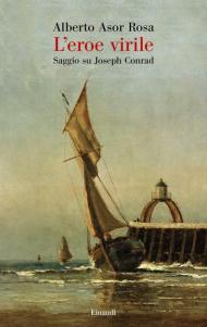 L' eroe virile. Saggio su Joseph Conrad