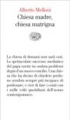 Chiesa madre, chiesa matrigna. Un discorso storico sul cristianesimo che cambia