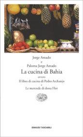La cucina di Bahia, ovvero Il libro di cucina di Pedro Archanjo e le merende di Dona Flor