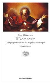 Il Padre nostro. Dalla preghiera di Gesù alla preghiera dei discepoli